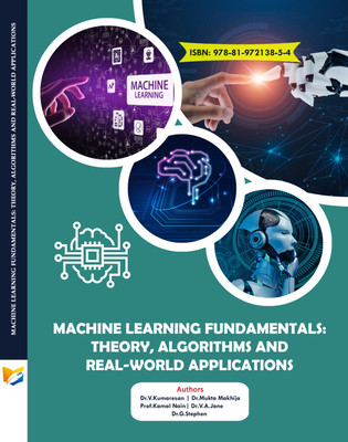 Machine Learning Fundamentals Theory, Algorithms and Real World Applications(Paperback, Dr.V.Kumaresan, Dr. Mukta Makhija, Prof.Kamal Nain, Dr.V.A.Jane, Dr.G.Stephen)