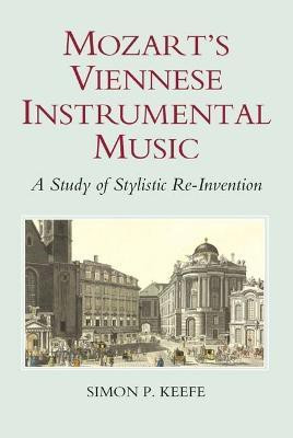 Mozart's Viennese Instrumental Music(English, Hardcover, Keefe Simon P.)