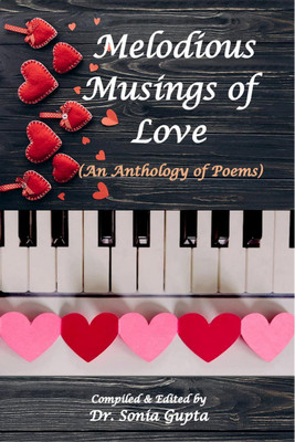 Melodious Musings of Love  - (An Anthology of poems) (Paperback, 1st Edition, Feb 2023)(English, Paperback, And Compiled)