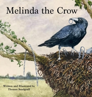 Melinda the Crow(English, Hardcover, Sendgraff Thomas)