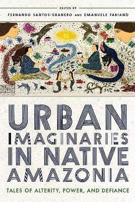 Urban Imaginaries in Native Amazonia(English, Hardcover, unknown)