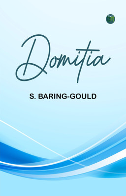 Domitia(Paperback, S. Baring-Gould)