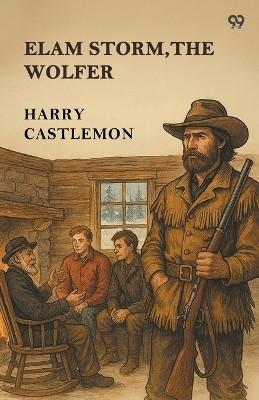 Elam Storm, The WolferOr The Lost Nugget (Edition1)(English, Paperback, Castlemon Harry)