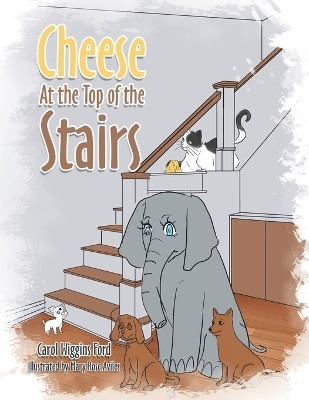 Cheese At the Top of the Stairs(English, Paperback, Ford Carol Wiggins)
