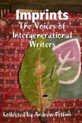 Imprints: the Voices of Intergenerational Writers(English, Paperback, Pelfini Andrew)