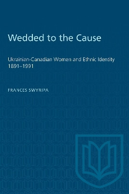 Wedded to the Cause(English, Electronic book text, Swyripa Frances)