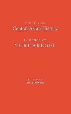 Studies on Central Asian History in Honor of Yuri Bregel(English, Hardcover, DeWeese Devin)