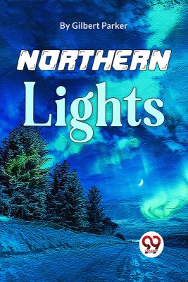 Northern Lights(English, Paperback, Parker Gilbert)