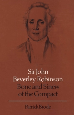 Sir John Beverley Robinson(English, Electronic book text, Brode Patrick)