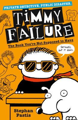 Timmy Failure: The Book You're Not Supposed to Have(English, Paperback, Pastis Stephan)