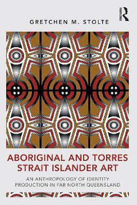 Aboriginal and Torres Strait Islander Art(English, Paperback, Stolte Gretchen M.)