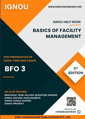 BFO 003: Basics of Facility Management - IGNOU Study Material & Guide Book with Latest Solved PYQs for IGNOU's Exam Preparation. - Get the PDF of this book at Rs. 99, WhatsApp us at +919354637830, or visit our website shrichakradhar.com.(Staple Bound, Shri Chakradhar Publication) BFO 003: Basics of Facility Management - IGNOU Study Material & Guide Book with Latest Solved PYQs for IGNOU's Exam Preparation. - Get the PDF of this book at Rs. 99, WhatsApp us at +919354637830, or visit our website shrichakradhar.com.(Staple Bound, Shri Chakradhar Publication)