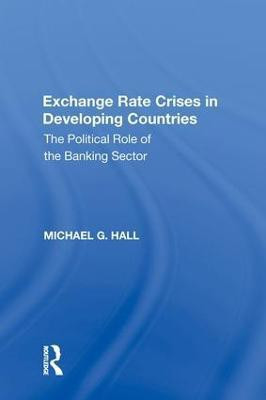 Exchange Rate Crises in Developing Countries(English, Hardcover, Hall Michael G.)