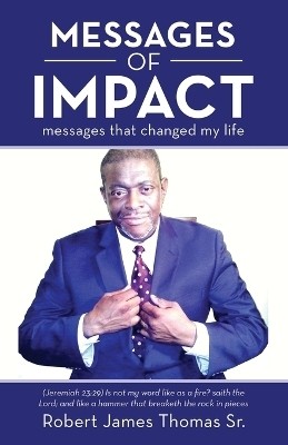 Messages of Impact(English, Paperback, Thomas Robert James Sr)