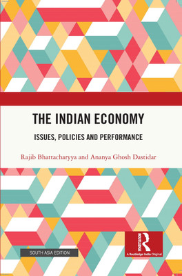The Indian Economy : Issues, Policies and Performance(Paperback, Bhattacharyya, Rajib | Ghosh Dastidar, Ananya)