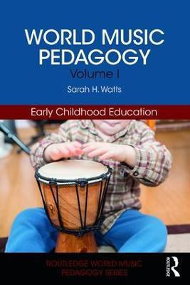 World Music Pedagogy, Volume I: Early Childhood Education(English, Paperback, Watts Sarah H.)