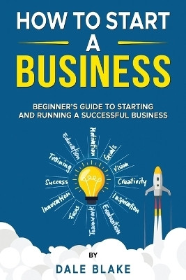 How to Start a Business(English, Paperback, Blake Dale)