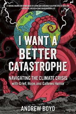 I Want a Better Catastrophe(English, Paperback, Boyd Andrew)