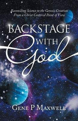 Backstage with God(English, Paperback, Maxwell Gene P)