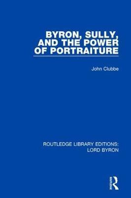 Byron, Sully, and the Power of Portraiture(English, Paperback, Clubbe John)