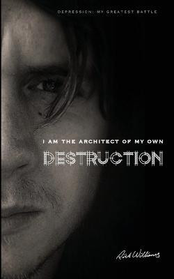 I am the Architect of my own Destruction(English, Paperback, Williams Rick)
