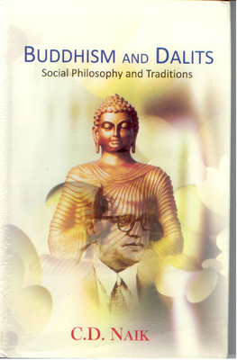 Buddhism and Dalits: Social Philosophy and Traditions(Paperback, C. D. Naik)