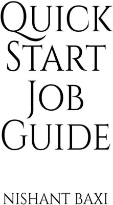 Quick Start Job Guide(English, Paperback, Nishant Baxi)