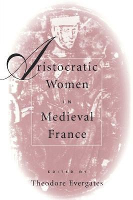 Aristocratic Women in Medieval France(English, Electronic book text, unknown)