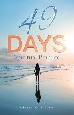 49 Days Spiritual Practice(English, Paperback, Cox B Sc Adrian)