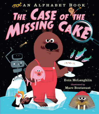 Not an Alphabet Book: The Case of the Missing Cake(English, Hardcover, McLaughlin Eoin)