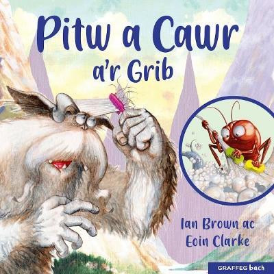 Pitw a Cawr a'r Grib(Welsh, Paperback, Brown Ian)