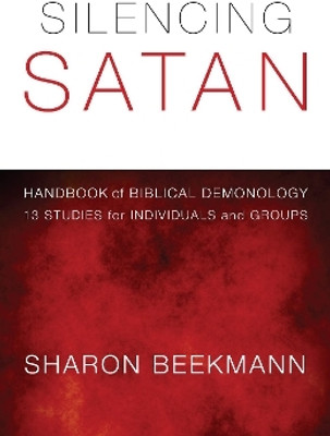 Silencing Satan: 13 Studies for Individuals and Groups(English, Paperback, Beekmann Sharon)