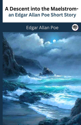 A Descent into the Maelstrom - an Edgar Allan Poe Short Story(Hardcover, Edgar Allan Poe)