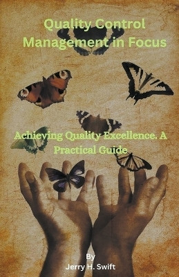 Quality Control Management in Focus(English, Paperback, Swift Jerry H)