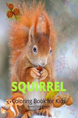 Squirrel Coloring Book for Kids(English, Paperback, Davina Claire Morgan)