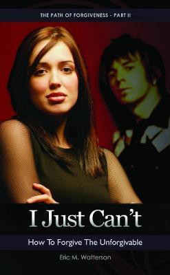 I Just Can't! How to Forgive the Unforgiveable(English, Paperback, Watterson Eric)