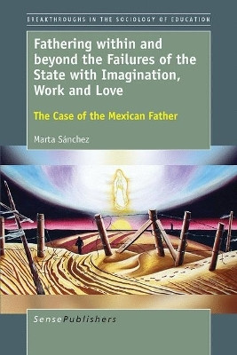 Fathering within and beyond the Failures of the State with Imagination, Work and Love(English, Electronic book text, Sanchez Marta)