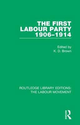 The First Labour Party 1906-1914(English, Hardcover, unknown)