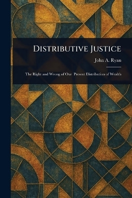 Distributive Justice(English, Paperback, Ryan John A (John Augustine))