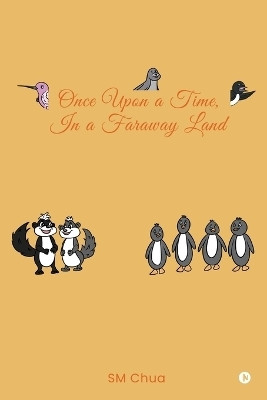 Once Upon A Time, In A Faraway Land(English, Paperback, Sm Chua)