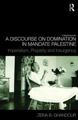A Discourse on Domination in Mandate Palestine(English, Hardcover, Ghandour Zeina B.)