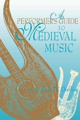 A Performer's Guide to Medieval Music(English, Paperback, unknown)