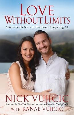 Love Without Limits(English, Paperback, Vujicic Nick)