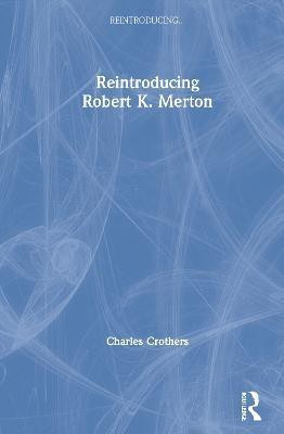 Reintroducing Robert K. Merton(English, Hardcover, Crothers Charles)