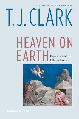 Heaven on Earth(English, Paperback, Clark T. J.)