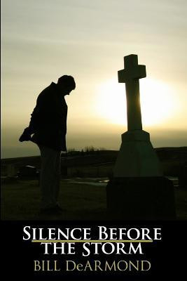 Silence Before the Storm(English, Paperback, DeArmond Bill)