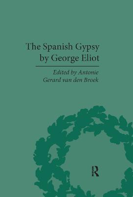The Spanish Gypsy by George Eliot(English, Paperback, van den Broek Antonie Gerard)