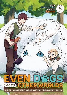 Even Dogs Go to Other Worlds: Life in Another World with My Beloved Hound (Manga) Vol. 5(English, Paperback, Ryuuou)