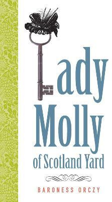 Lady Molly of Scotland Yard(English, Paperback, Orczy Baroness)