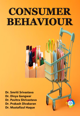 Consumer Behaviour(Paperback, (Dr.) Smriti Srivastava, Divya Gangwar, Pavitra Shrivastava, Prakash Divakaran, Dr. Mustafizul Haque)